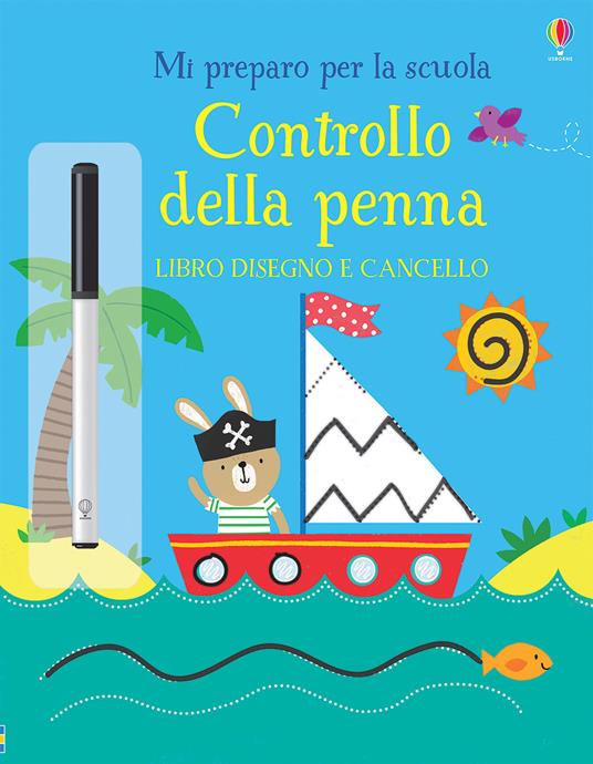 Controllo della penna. Mi preparo per la scuola. Libro disegno e cancello. Ediz. a colori. Con gadget - Jessica Greenwell - copertina