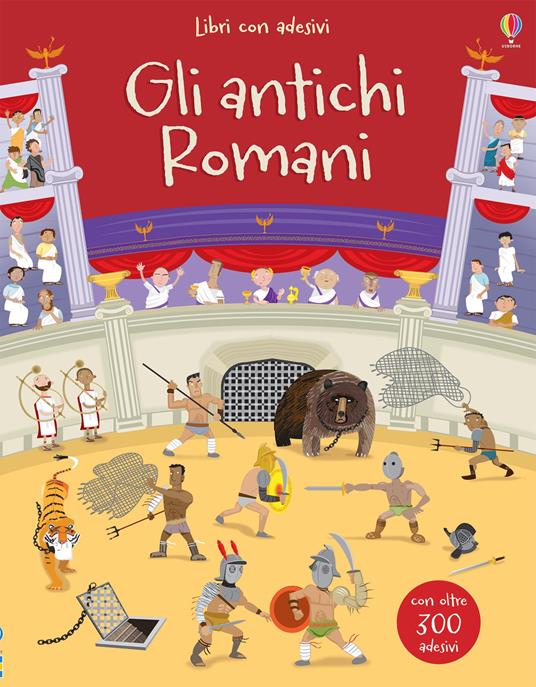 Gli antichi Romani. Con adesivi. Ediz. a colori - Fiona Watt - copertina