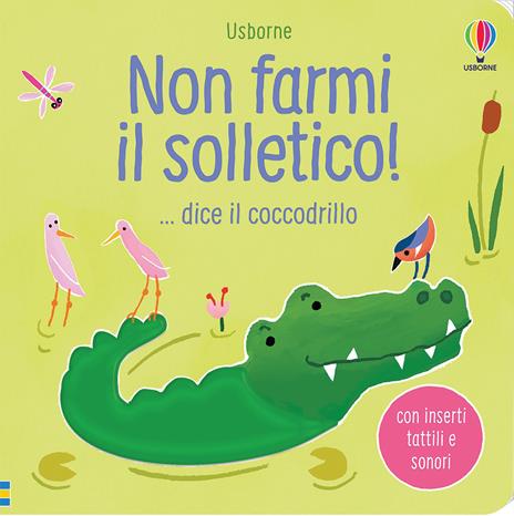 Non farmi il solletico! ...dice il coccodrillo. Ediz. a colori - Sam Taplin - copertina
