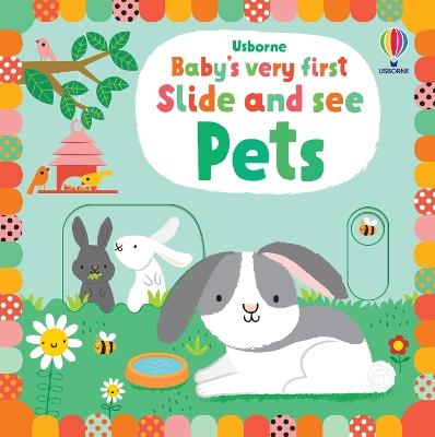 Baby's Very First Slide and See Pets - Fiona Watt - cover