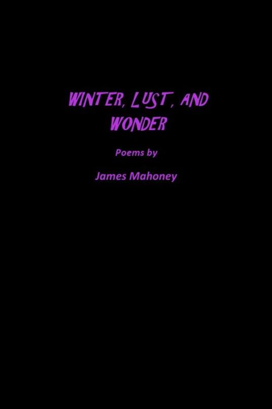 Winter, Lust, And Wonder