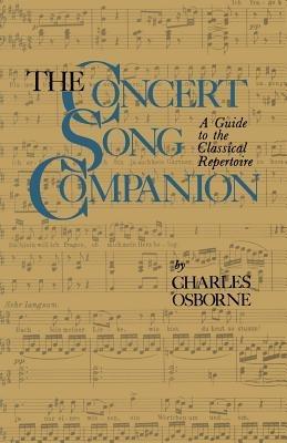 The Concert Song Companion: A Guide to the Classical Repertoire - Charles Osborne - cover