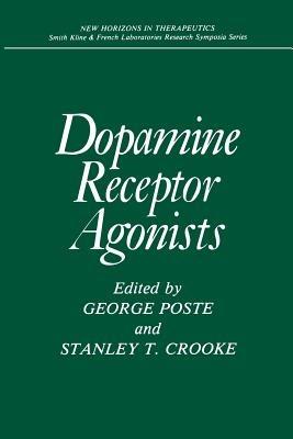 Dopamine Receptor Agonists - George Poste,Stanley T. Crooke - cover