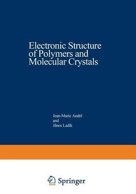 Electronic Structure of Polymers and Molecular Crystals - cover