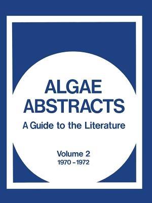 Algae Abstracts: A Guide to the Literature, Volume 2 1970–1972 - cover