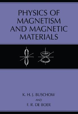 Physics of Magnetism and Magnetic Materials - K.H.J Buschow,F.R. de Boer - cover