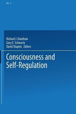 Consciousness and Self-Regulation: Advances in Research and Theory Volume 4 - cover