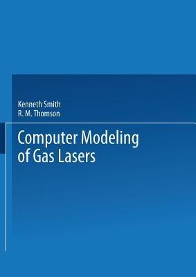Computer Modeling of Gas Lasers - Kenneth Smith - cover