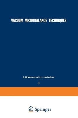 Vacuum Microbalance Techniques: Volume 7: Proceedings of the Eindhoven Conference June 17–18, 1968 - C. H. Massen,H. J. van Beckum - cover