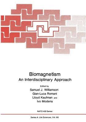 Biomagnetism: An Interdisciplinary Approach - Samuel J. Williamson,Gian-Luca Romani,Lloyd Kaufman - cover