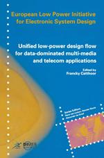 Unified low-power design flow for data-dominated multi-media and telecom applications