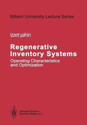 Regenerative Inventory Systems: Operating Characteristics and Optimization - Izzet Sahin - cover