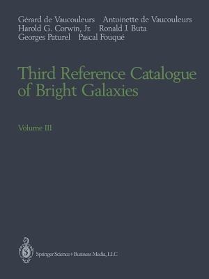 Third Reference Catalogue of Bright Galaxies: Volume III - Gerard de Vaucouleurs,Antoinette de Vaucouleurs,Harold G. Jr. Corwin - cover