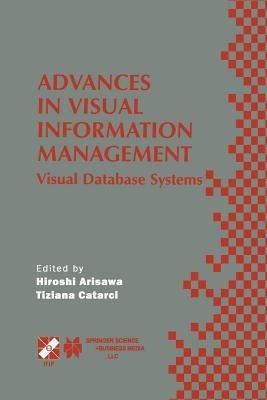 Advances in Visual Information Management: Visual Database Systems. IFIP TC2 WG2.6 Fifth Working Conference on Visual Database Systems May 10–12, 2000, Fukuoka, Japan - cover