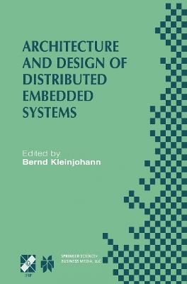 Architecture and Design of Distributed Embedded Systems: IFIP WG10.3/WG10.4/WG10.5 International Workshop on Distributed and Parallel Embedded Systems (DIPES 2000) October 18–19, 2000, Schloß Eringerfeld, Germany - cover