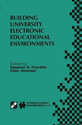 Building University Electronic Educational Environments: IFIP TC3 WG3.2/3.6 International Working Conference on Building University Electronic Educational Environments August 4–6, 1999, Irvine, California, USA - cover