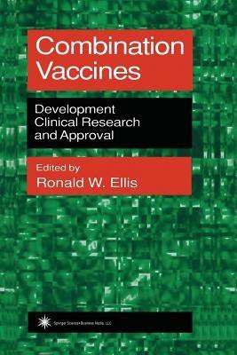 Combination Vaccines: Development, Clinical Research, and Approval - cover