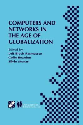 Computers and Networks in the Age of Globalization: IFIP TC9 Fifth World Conference on Human Choice and Computers August 25–28, 1998, Geneva, Switzerland - cover