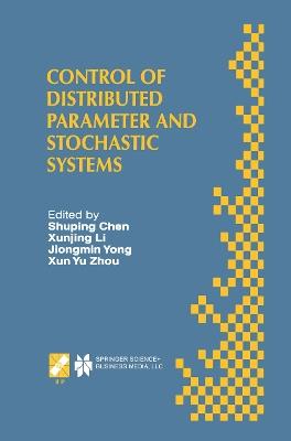 Control of Distributed Parameter and Stochastic Systems: Proceedings of the IFIP WG 7.2 International Conference, June 19–22, 1998 Hangzhou, China - cover