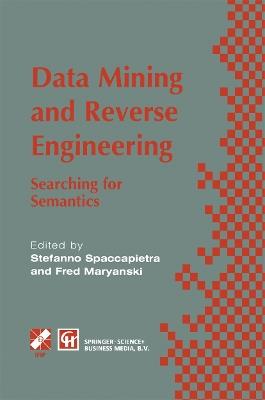 Data Mining and Reverse Engineering: Searching for semantics. IFIP TC2 WG2.6 IFIP Seventh Conference on Database Semantics (DS-7) 7–10 October 1997, Leysin, Switzerland - cover