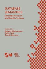 Database Semantics: Semantic Issues in Multimedia Systems
