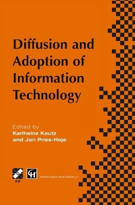 Diffusion and Adoption of Information Technology: Proceedings of the first IFIP WG 8.6 working conference on the diffusion and adoption of information technology, Oslo, Norway, October 1995 - cover