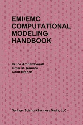 EMI/EMC Computational Modeling Handbook - Bruce R. Archambeault,Omar M. Ramahi,Colin Brench - cover