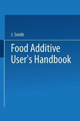 Food Additive User’s Handbook - J. Smith - cover