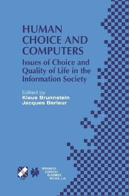 Human Choice and Computers: Issues of Choice and Quality of Life in the Information Society - cover