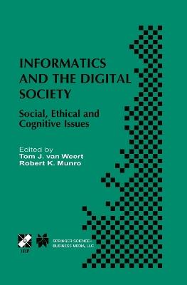 Informatics and the Digital Society: Social, Ethical and Cognitive Issues - cover