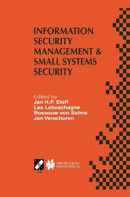 Information Security Management & Small Systems Security: IFIP TC11 WG11.1/WG11.2 Seventh Annual Working Conference on Information Security Management & Small Systems Security September 30–October 1, 1999, Amsterdam, The Netherlands - cover