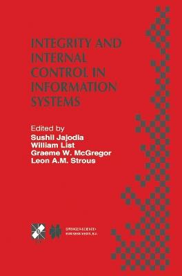 Integrity and Internal Control in Information Systems: IFIP TC11 Working Group 11.5 Second Working Conference on Integrity and Internal Control in Information Systems: Bridging Business Requirements and Research Results Warrenton, Virginia, USA November 19–20, 1998 - cover