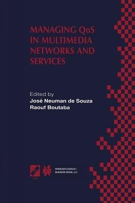 Managing QoS in Multimedia Networks and Services: IEEE / IFIP TC6 — WG6.4 & WG6.6 Third International Conference on Management of Multimedia Networks and Services (MMNS’2000) September 25–28, 2000, Fortaleza, Ceará, Brazil - cover
