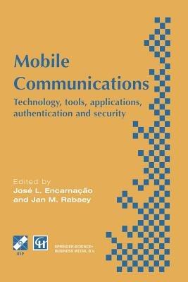 Mobile Communications: Technology, tools, applications, authentication and security IFIP World Conference on Mobile Communications 2 – 6 September 1996, Canberra, Australia - cover