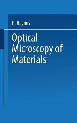 Optical Microscopy of Materials - Raymond Haynes - cover