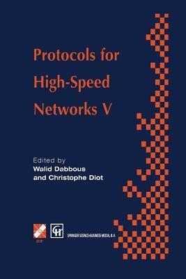 Protocols for High-Speed Networks V: TC6 WG6.1/6.4 Fifth International Workshop on Protocols for High-Speed Networks (PfHSN ’96) 28–30 October 1996, Sophia Antipolis, France - cover