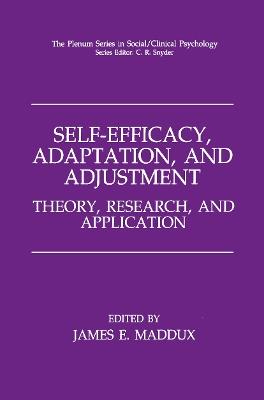 Self-Efficacy, Adaptation, and Adjustment: Theory, Research, and Application - cover