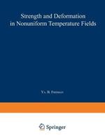 Strength and Deformation in Nonuniform Temperature Fields / Prochnost’ I Deformatsiya V Neravnomernykh Temperaturnykh Polyakh / ????????? ? ??????????|? H???????????? T???????????? ?????: A collection of scientific papers