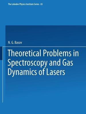 Theoretical Problems in the Spectroscopy and Gas Dynamics of Lasers - cover