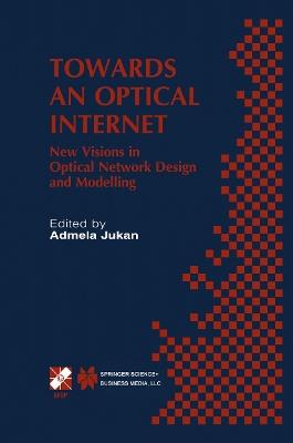 Towards an Optical Internet: New Visions in Optical Network Design and Modelling. IFIP TC6 Fifth Working Conference on Optical Network Design and Modelling (ONDM 2001) February 5–7, 2001, Vienna, Austria - cover