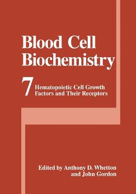 Blood Cell Biochemistry: Hematopoietic Cell Growth Factors and Their Receptors - cover