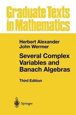 Several Complex Variables and Banach Algebras - Herbert Alexander,John Wermer - cover