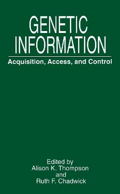 Genetic Information: Acquisition, Access, and Control - cover