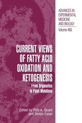 Current Views of Fatty Acid Oxidation and Ketogenesis: From Organelles to Point Mutations - cover