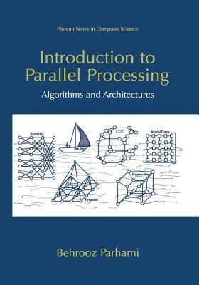 Introduction to Parallel Processing: Algorithms and Architectures - Behrooz Parhami - cover