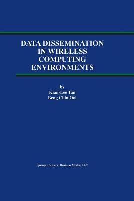 Data Dissemination in Wireless Computing Environments - Kian-Lee Tan,Beng Chin Ooi - cover