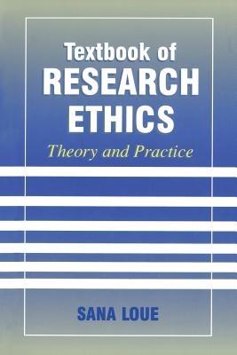 Textbook of Research Ethics: Theory and Practice - Sana Loue - cover