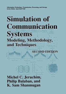 Simulation of Communication Systems: Modeling, Methodology and Techniques - Michel C. Jeruchim,Philip Balaban,K. Sam Shanmugan - cover