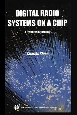 Digital Radio Systems on a Chip: A Systems Approach - Charles Chien - cover