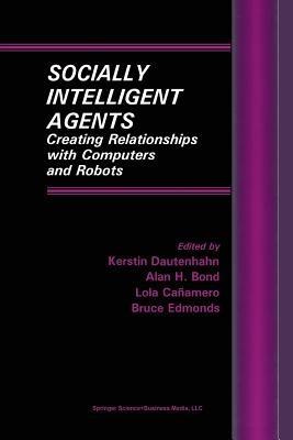 Socially Intelligent Agents: Creating Relationships with Computers and Robots - cover